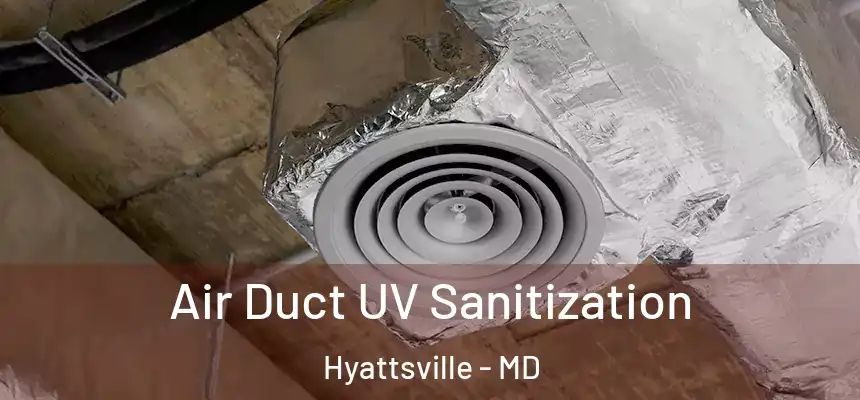  Air Duct UV Sanitization Hyattsville - MD