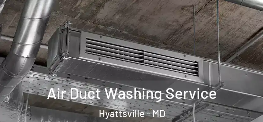  Air Duct Washing Service Hyattsville - MD