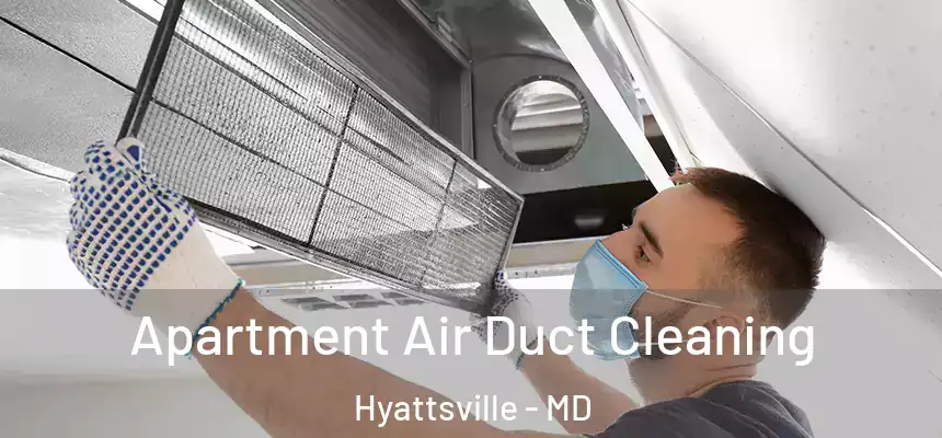  Apartment Air Duct Cleaning Hyattsville - MD