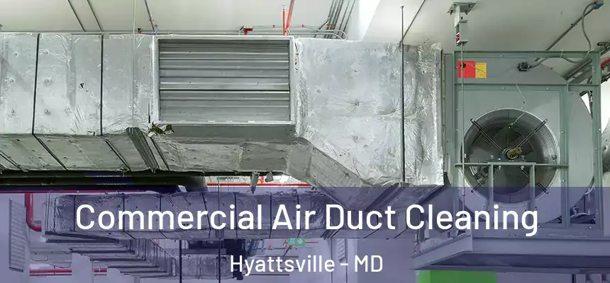  Commercial Air Duct Cleaning Hyattsville - MD