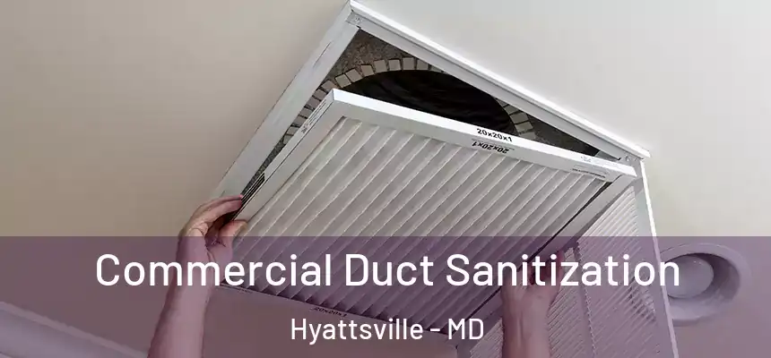  Commercial Duct Sanitization Hyattsville - MD