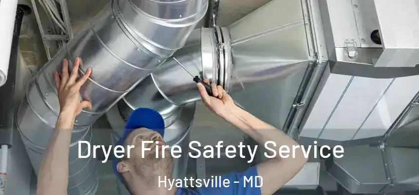  Dryer Fire Safety Service Hyattsville - MD