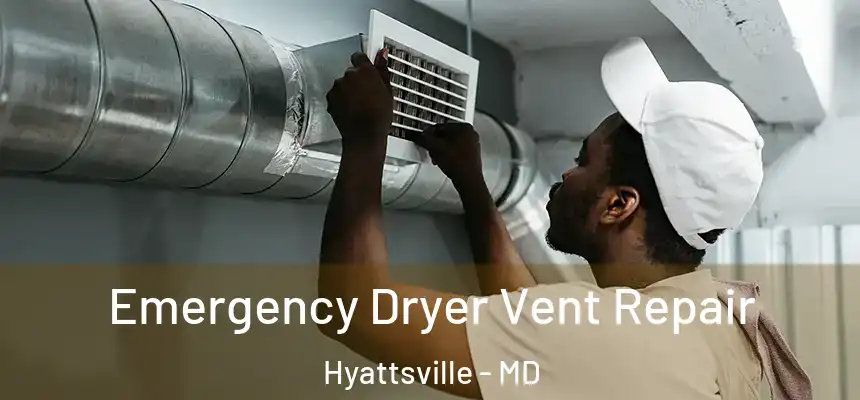  Emergency Dryer Vent Repair Hyattsville - MD