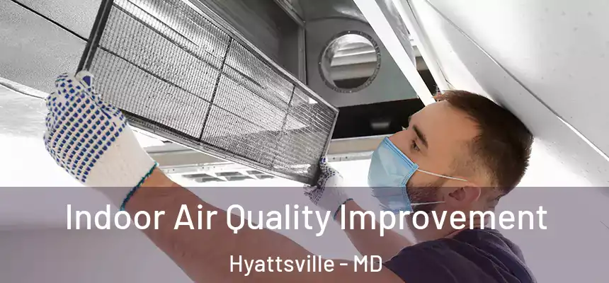  Indoor Air Quality Improvement Hyattsville - MD